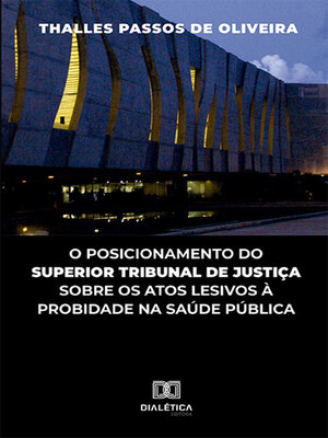 cover image of O posicionamento do Superior Tribunal de Justiça sobre os atos lesivos à probidade na saúde pública